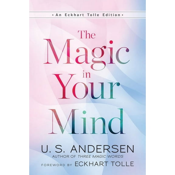 Eckhart Tolle Editions The Magic in Your Mind, (Paperback)