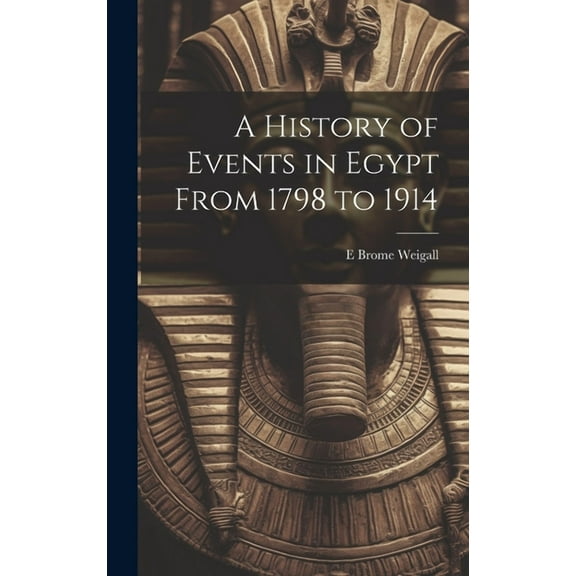 A History of Events in Egypt From 1798 to 1914 (Hardcover)
