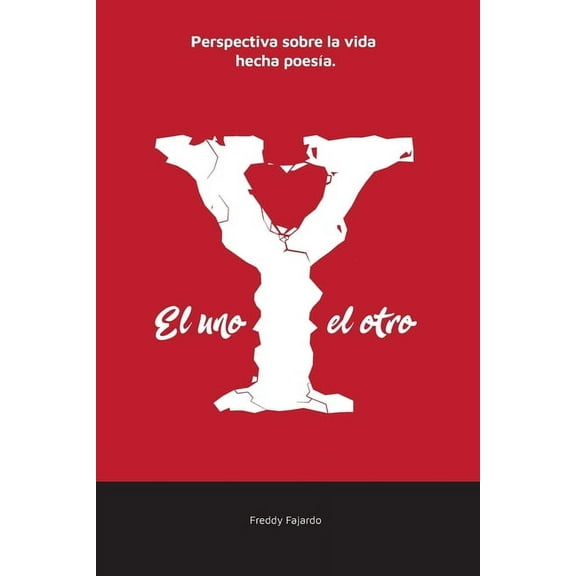 El uno y el otro : Perspectiva sobre la vida hecha poesía (Paperback)