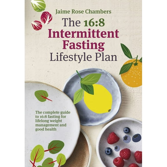 The 16:8 Intermittent Fasting Lifestyle Plan (Paperback)