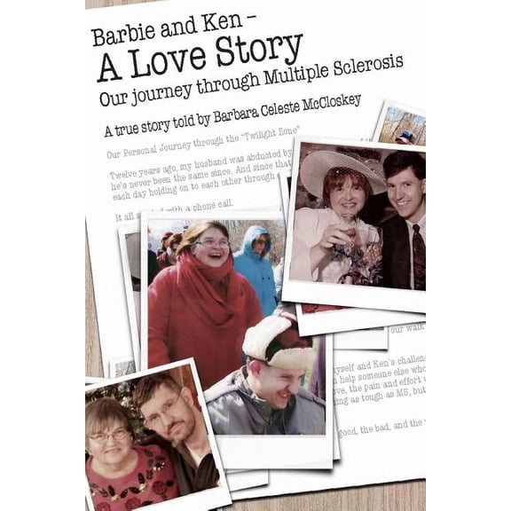 Barbie & Ken -- A Love Story: A Couple's Journey Through Multiple Scerlosis, (Paperback)