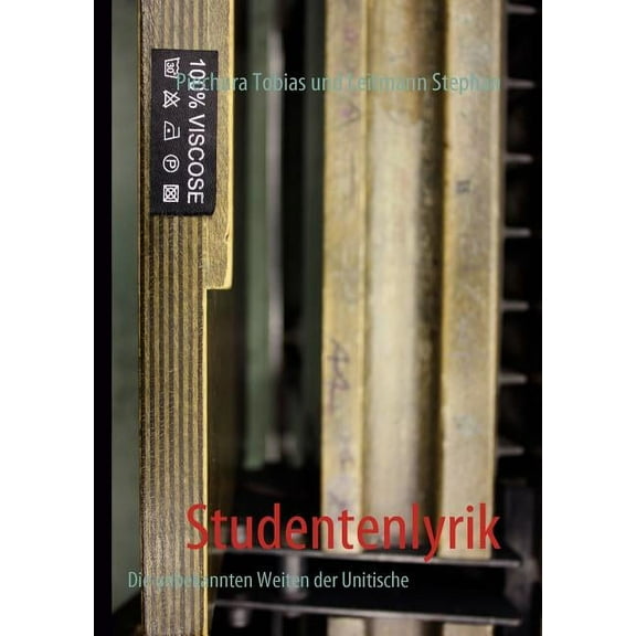 Studentenlyrik: Die unbekannten Weiten der Unitische, (Paperback)