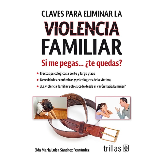 Claves Para Eliminar La Violencia Familiar