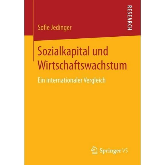 Sozialkapital Und Wirtschaftswachstum: Ein Internationaler Vergleich, (Paperback)