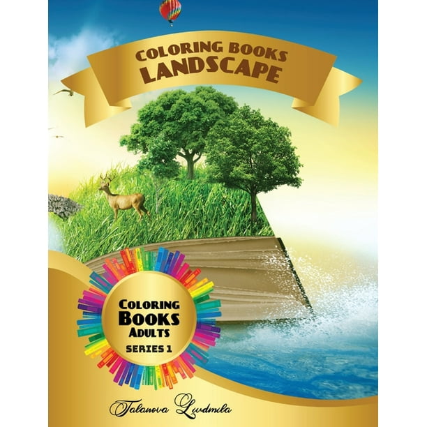 Download Coloring Book Landscape Adults Landscape Coloring Pages For Adults To Relax And Relieve Stress Mountain Landscapes Lake Landscapes Country And More Coloring Books Landscapes Paperback Walmart Com Walmart Com