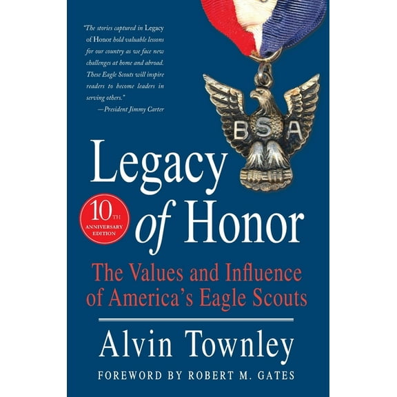 Legacy of Honor: The Values and Influence of America's Eagle Scouts, (Paperback)