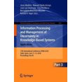 thumbnail image 3 of Information Processing and Management of Uncertainty in Knowledge-Based Systems. Applications: 17th International Conference, IPMU 2018, Cádiz, Spain, ... in Computer and Information Science), 3 of 3