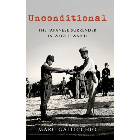 UPC: 9780190091101 | Pivotal Moments in American History: Unconditional: The Japanese Surrender in World War II (Hardcover)