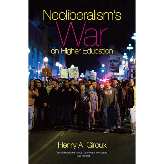 Neoliberalism's War on Higher Education, (Paperback)