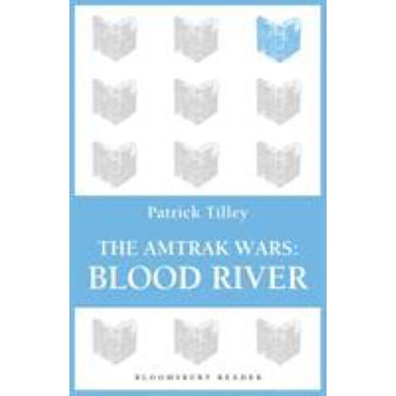 Pre-Owned The Amtrak Wars: Blood River: The Talisman Prophecies 4 (Paperback) 1448213797 9781448213795