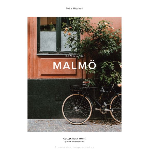 The Weekender: MalmÃ¶, (Hardcover)