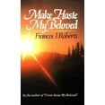thumbnail image 1 of Pre-Owned Make Haste My Beloved (Hardcover) 0932814255 9780932814258, 1 of 1