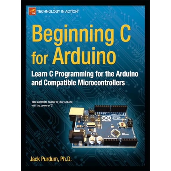 Pre-Owned Beginning C for Arduino: Learn C Programming for the Arduino (Paperback) 1430247762 9781430247760
