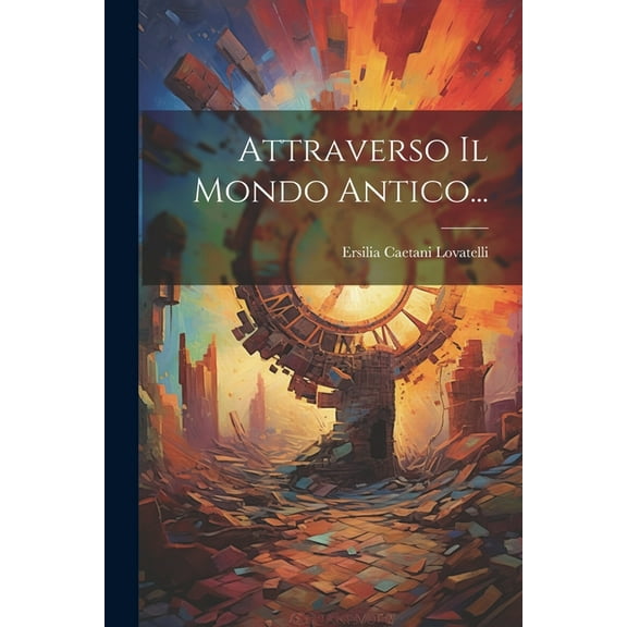 Attraverso Il Mondo Antico... (Paperback)