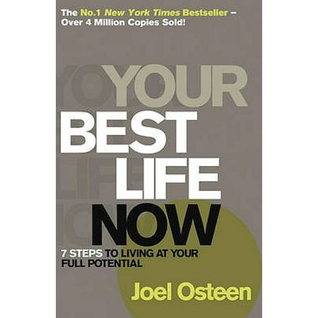 Your Best Life Now. Joel Osteen