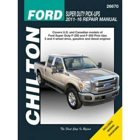 Ford Super-Duty F-250 & Super-Duty F-350 2WD & 4WD Gas & Diesel Pick-ups 2011-16 Chilton Repair Manual ^