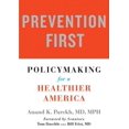 thumbnail image 1 of Pre-Owned Prevention First: Policymaking for a Healthier America (Hardcover) 1421433656 9781421433653, 1 of 1