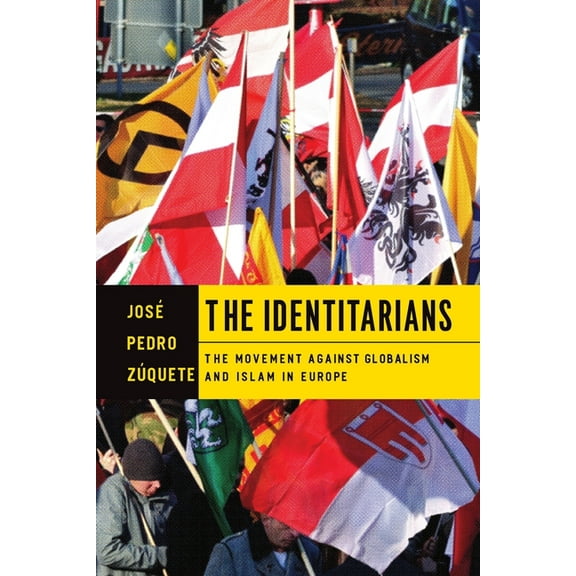 The Identitarians: The Movement Against Globalism and Islam in Europe, (Paperback)