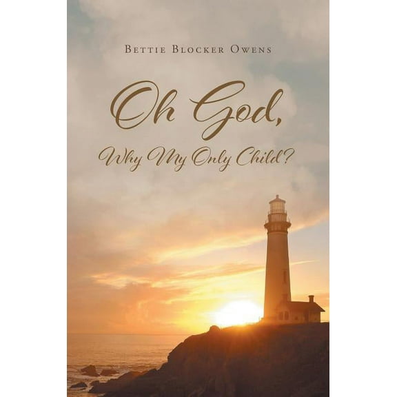 Oh God, Why My Only Child? (Hardcover)