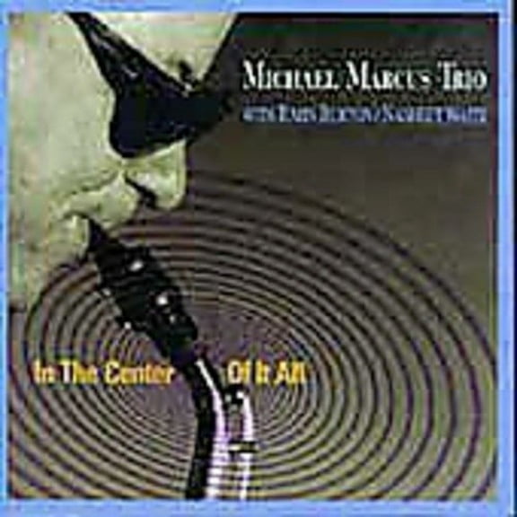 Michael Marcus - In the Center of It All - Music & Performance - CD