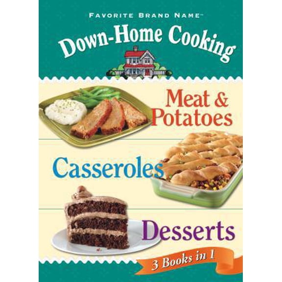 Pre-Owned Down-Home Cooking 3 Cookbooks in 1: Meat & Potatoes; Casseroles; Desserts (Hardcover) 145080781X 9781450807814