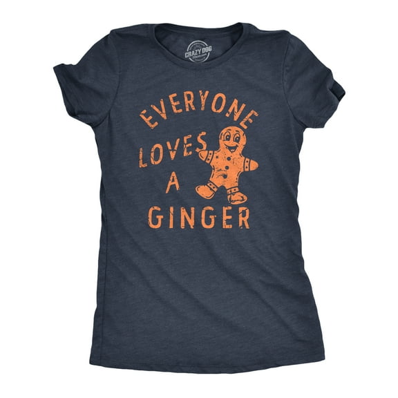 Womens Everyone Loves A Ginger T Shirt Funny Xmas Gingerbread Man Joke Tee for Ladies Womens Graphic Tees