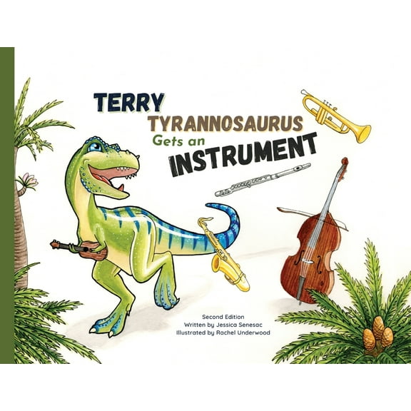 Terry Tyrannosaurus Gets an Instrument, (Paperback)