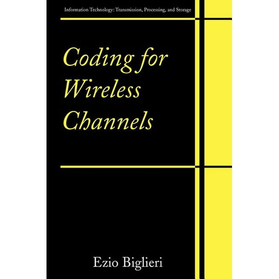 Information Technology: Transmission, Pr Coding for Wireless Channels, (Hardcover)