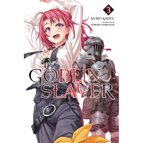 Goblin Slayer (Light Novel): Goblin Slayer, Vol. 3 (light novel) (Series #3) (Paperback)