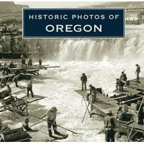 Historic Photos Historic Photos of Oregon, (Hardcover)