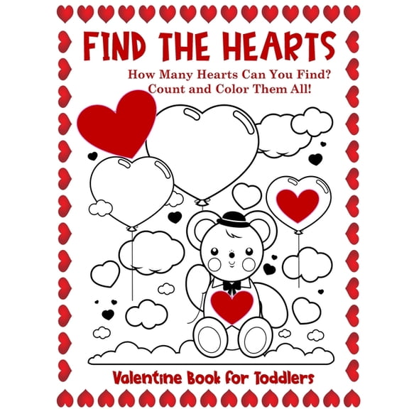 Valentine Book for Toddlers Find the Hearts: Count and Color All the Hearts Coloring and Activity Book, (Paperback)