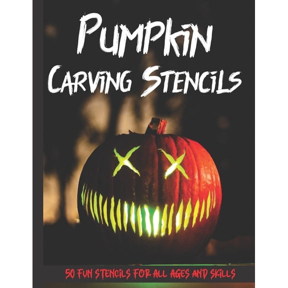 Pumpkin Carving Stencils: 50 Fun Stencils For All Ages and Skills (Halloween Crafts)