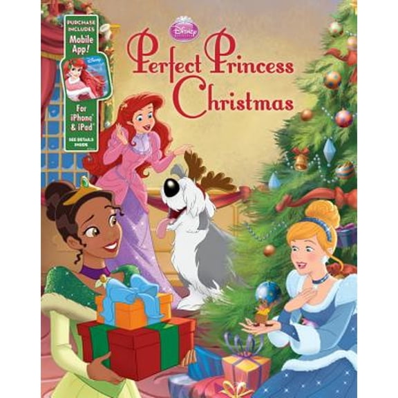 Disney Princess Perfect Princess Christmas: Purchase Includes Mobile App! for iPhone & Ipad! (Hardcover) by Disney Books