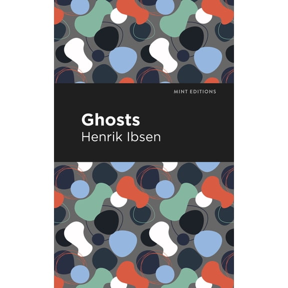 Mint Editions (Plays) Ghosts, (Paperback)