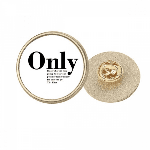 Inspirational Quote About Life By T.S. Eliot Round Metal Golden Pin Brooch Clip