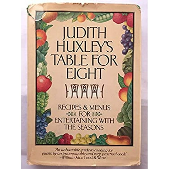 Pre-Owned Judith Huxley's Table for Eight : Recipes and Menus for Entertaining with the Seasons (Hardcover) 9780688026394