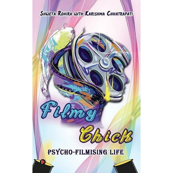 Filmy Chick : Psycho-Filmising Life (Paperback)