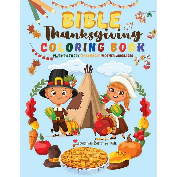 Bible Thanksgiving Coloring Book for Kids: With Bible Verses plus How to say "Thank you" in other languages, (Paperback)