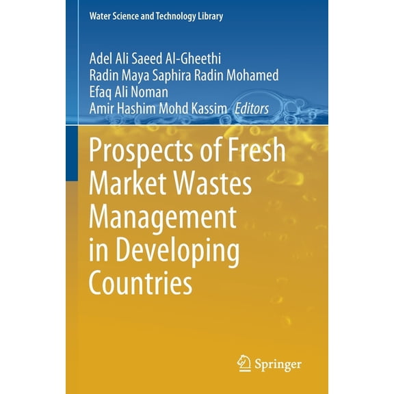 Water Science and Technology Library Prospects of Fresh Market Wastes Management in Developing Countries, Book 92, (Paperback)