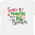 thumbnail image 4 of Inktastic Santa is Promoting Me to Big Brother Boys Toddler T-Shirt, 4 of 5