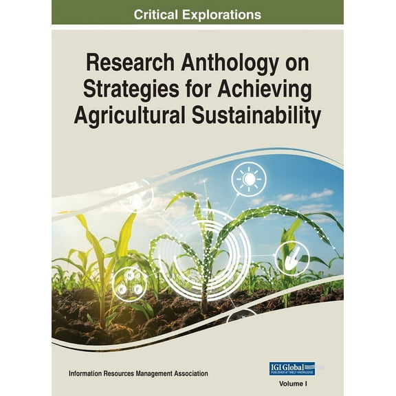 Research Anthology on Strategies for Ach Research Anthology on Strategies for Achieving Agricultural Sustainability, VOL 1, Book 1, (Hardcover)
