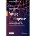 thumbnail image 1 of Future Intelligence: The World in 2050 - Enabling Governments, Innovators, and Businesses to Create a Better Future, 1 of 1
