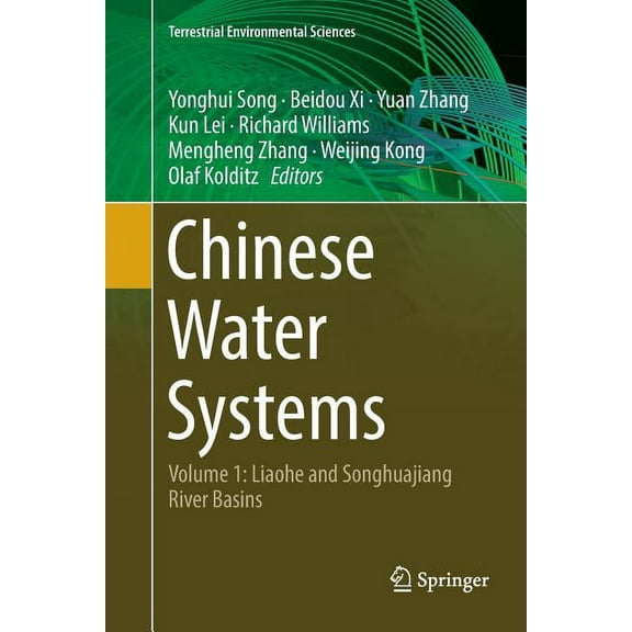 Terrestrial Environmental Sciences Chinese Water Systems: Volume 1: Liaohe and Songhuajiang River Basins, (Paperback)