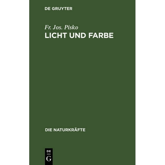 Die Naturkräfte Licht Und Farbe: Eine Gemeinsatzliche Darstellung Der Optik, Book 2, (Hardcover)