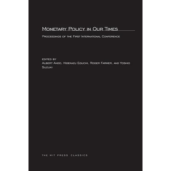 MIT Press Classics Monetary Policy in Our Times, (Paperback)