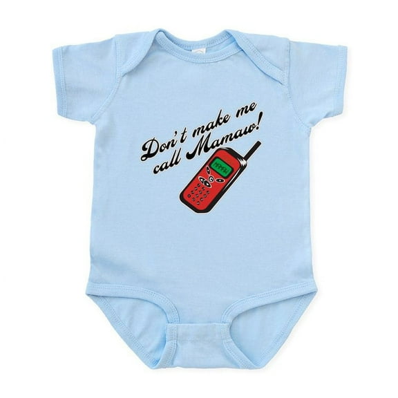 CafePress - Don't Make Me Call Mamaw! Funny Infant Bodysuit - Baby Light Bodysuit, Size Newborn - 24 Months