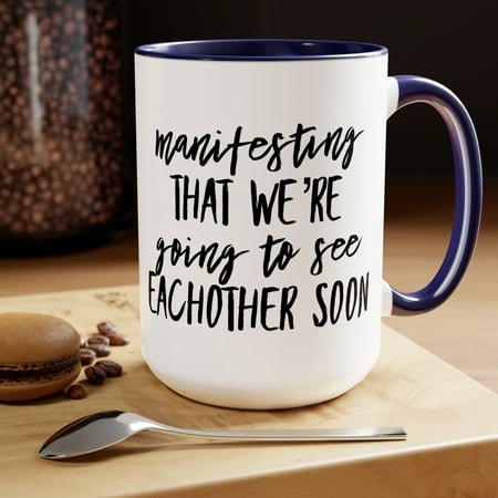 

Manifesting that We are Going to See Eachother Soon BFF Mug Daily Affirmation Mug Positive Mantra 15oz Coffee Mug Available in 5 colors