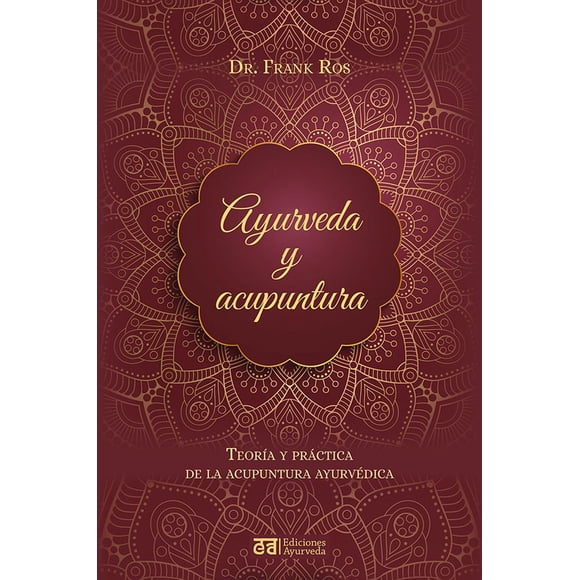 Libro Ayurveda Y Acupuntura Tapa Blanda, Autor Frank Ros, Editorial Ediciones Ayurveda