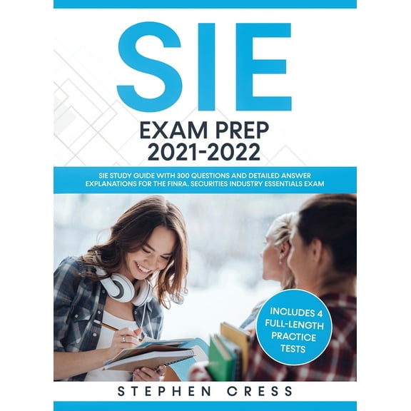 SIE Exam Prep 2021-2022: SIE Study Guide with 300 Questions and Detailed Answer Explanations for the FINRA Securities In, (Hardcover)