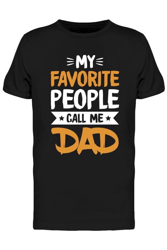 Some Say Dad T-Shirt Men -Image by Shutterstock, Male Small